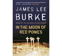 James Lee Burke – In the Moon of Red Ponies – Orion