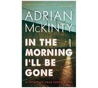 In The Morning I'll Be Gone