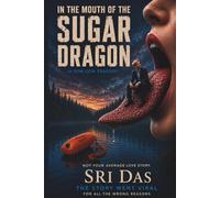 In The Mouth of the Sugar Dragon: Not Your Average Love Stroy