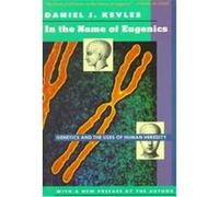 In the Name of Eugenics Daniel J. Kevles (Auteur)