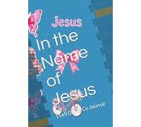 In the Name of Jesus: 1545 Divine Co Journal