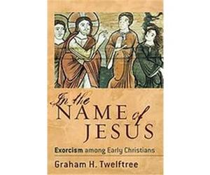 In the Name of Jesus Graham H. Twelftree (Auteur)