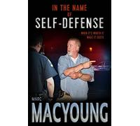 In the Name of Self-Defense: What it costs. When it's worth it.