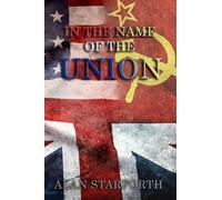 IN THE NAME OF THE UNION: A gripping espionage thriller bursting with action, razor-sharp twists, and flashes of sly humour.