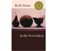 In the Next Galaxy Ruth Stone (Auteur)