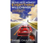 In The Next Moment Everything Will Change