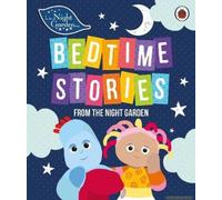 In The Night Garden: Bedtime Stories From The Night Garden