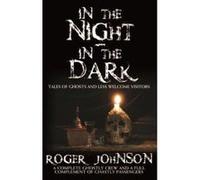 In The Night, In The Dark -Tales of Ghosts and Less Welcome Visitors - [Version Originale] Inconnu (Auteur)