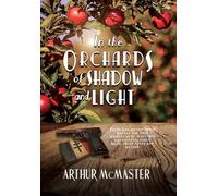 In the Orchards of Shadow and Light