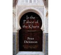 In the Palace of the Khans Dickinson, Peter (Auteur)