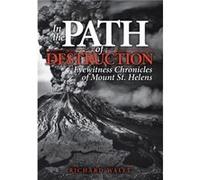 In the Path of Destruction : Eyewitness Chronicles of Mount St. Helens Richard Waitt (Auteur)