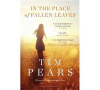 In the Place of Fallen Leaves by Tim Pears Tim Pears, (Auteur)