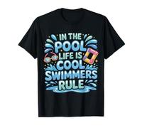 in The Pool Life is Cool Swimmers Rule Natation T-Shirt