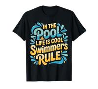 in The Pool Life is Cool Swimmers Rule Natation - T-Shirt