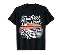 in The Pool Life is Cool Swimmers Rule Natation - T-Shirt