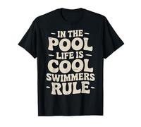 in The Pool Life is Cool Swimmers Rule Natation - T-Shirt