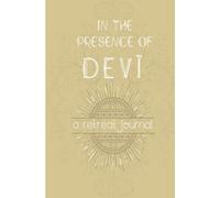 In the Presence of Devī - A Retreat Journal