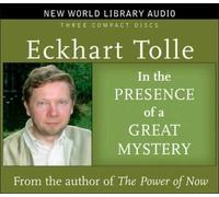 (In the Presence of Mystery: Discovering the Wisdom and Peace Beyond Our Mental Noise) By Eckhart Tolle (Author) audioCD on (Sep , 2006)