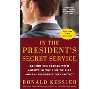 In the President's Secret Service: Behind the Scenes with Agents in the Line of Fire and the Presidents They Protect.