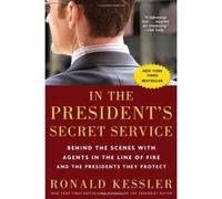 In the President's Secret Service Ronald Kessler (Auteur)