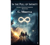 In the Pull of Infinity: Fantasy-Adventure Suspense (Book One)