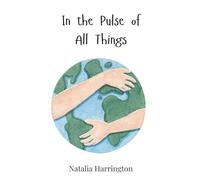 In the Pulse of All Things