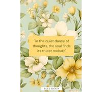 In the Quiet Dance of Thoughts, the Soul Finds Its Truest Melody - Squared Notebook, 100 Pages: To inspire creativity and deep reflection