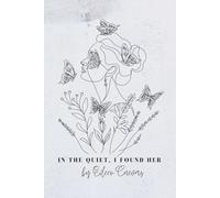 In the Quiet, I Found Her