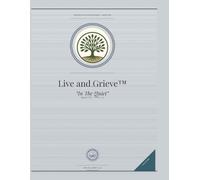 In The Quiet: Live and Grieve Master Facilitator Manual