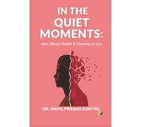 In The Quiet Moments: Men, Mental Health & Choosing To Live