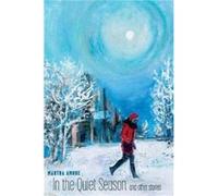 In the Quiet Season and Other Stories by Martha Amore Inconnu (Auteur)