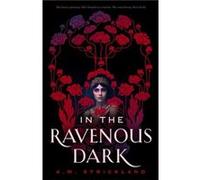 In the Ravenous Dark by A.M. Strickland A.M. Strickland (Auteur)