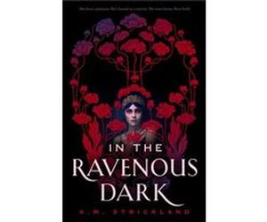 In the Ravenous Dark by A.M. Strickland A.M. Strickland (Auteur)
