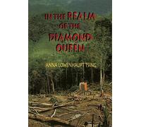 Anna Lowenhaupt Tsing – In the Realm of the Diamond Queen – Marginality in an Out-of-the-Way Place
