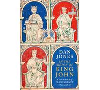 In the Reign of King John: A Year in the Life of Plantagenet England