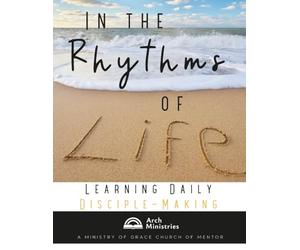 In the Rhythms of Life: Learning Daily Disciple-making