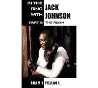 In The Ring With Jack Johnson - Part Ii