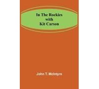 In The Rockies With Kit Carson