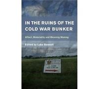 In the Ruins of the Cold War Bunker Inconnu (Auteur)