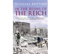 In the Ruins of the Reich by Douglas Botting Paperback Book Douglas Botting, (Auteur)