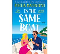 In the Same Boat The BRAND NEW sunkissed fake dating romantic comedy from multi-million bestseller Portia MacIntosh for 2026 - Portia MacIntosh - Boldwood Books - ebook (ePub) - Livre
