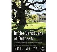 In the Sanctuary of Outcasts Neil White (Auteur)