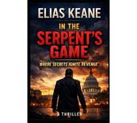 In the Serpent's Game: Where Secrets Ignite Revenge