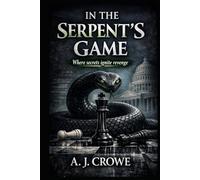 In the Serpent's Game: Where Secrets Ignite Revenge