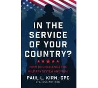 In The Service Of Your Country?: How To Challenge The Military System And Win!
