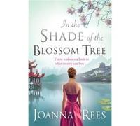 In The Shade Of The Blossom Tree Joanna Rees, (Auteur)