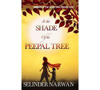 In The Shade Of The Pepal Tree: Based on a true story