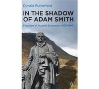 In The Shadow Of Adam Smith Donald Rutherford, (Auteur)