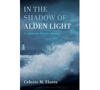 In the Shadow of Alden Light: A Lighthouse Murder Mystery