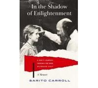 In The Shadow Of Enlightenment: A Girl's Journey Through The Osho Rajneesh Cult Paperback Book By Sarito Carroll